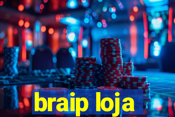 braip loja